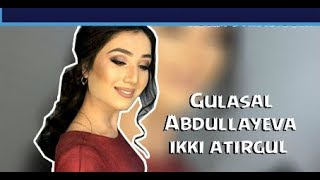 Gulasal Abdullayeva - Ikki Atirgul Гуласал Абдуллайева - Икки Атиргул Music Version