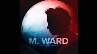 Watch M Ward Theres A Key video
