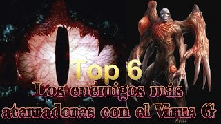 Top 6: Los enemigos más aterradores con el Virus G