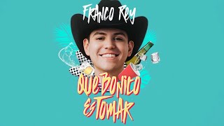 Franco Rey - Qué Bonito Es Tomar (Official Lyric Video)