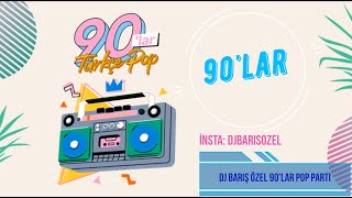 Dj Barış Özel - Türkçe 90Lar Pop Vol.15 2024