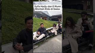 Syifa Hadju Dan El Rumi Montain Ride Di Swiss