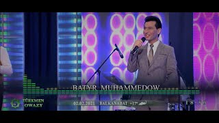 Batyr Muhammedow - Jemile Türkmen Owazy Hd