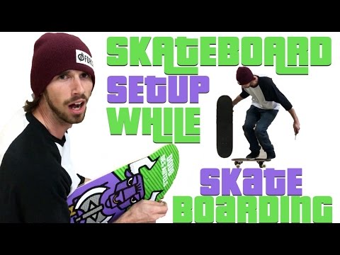 Skateboard Setup While Skateboarding