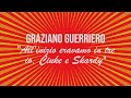 All&rsquo;inizio eravamo in tre io, Ciuke e Skardy - Graziano Guerriero racconta il suo Figa e Sfiga