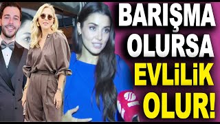 Hande Erçel Hakan Sabancı Barışır Mı? Barışma Olursa Evlilik Olur