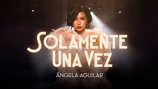 Ángela Aguilar - Solamente Una Vez (Video Oficial)