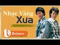 CHẾ LINH, TUẤN VŨ NHẠC VÀNG XƯA HẢI NGOẠI | 50 CA KHÚC NHẠC VÀNG GÂY CHẤN ĐỘNG HÀNG TRIỆU CON TIM