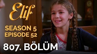 Elif 807. Bölüm Season 5 Episode 52