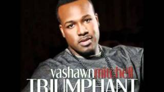 Watch Vashawn Mitchell Triumphant video