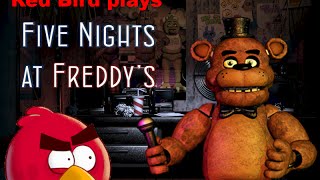 Red Bird Plays 5 Nights At Freddys Freddy Almost Killed Me