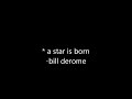 * a star is born