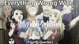 Everything Wrong With: FullMetal Alchemist: Brotherhood (Fourth Quarter)