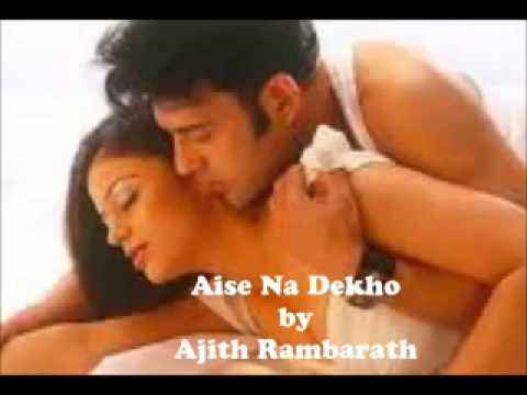 Aise na Dekho Mujhe by Ajith Rambarath
