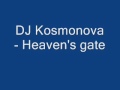 DJ Kosmonova - Heaven's gate