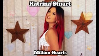 Katrina Stuart - Million Hearts/Lyrics