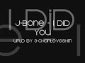 J-Bone - I Did You