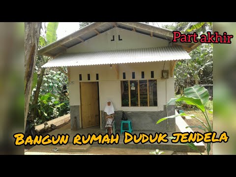bangun rumah duduk jendela part 2/akhir