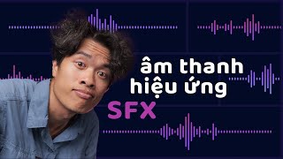 Hướng Dẫn Làm Hiệu Ứng Âm Thanh Cơ Bản Phần 1