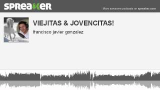 Viejitas & Jovencitas Part 1 Of 9, Made With Spreaker