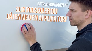 Slik Forsegler Du Båten Med Hurtigforsegling Flash Touch Applikator