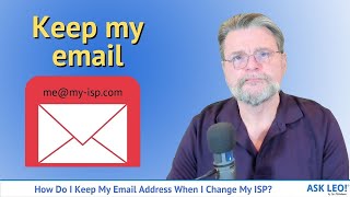 How Do I Keep My Email Address When I Change My Isp?