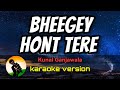 Bheegey Hont Tere - Kunal Ganjawala (karaoke version)