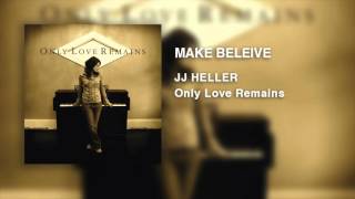 Watch Jj Heller Make Believe video