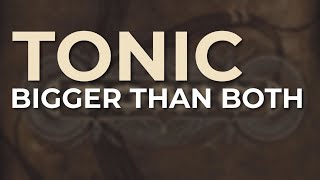 Watch Tonic Bigger Than Both video