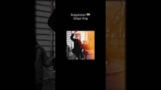 Bulgaristan Sofya Vlog
