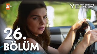 Yeter 26. Bölüm