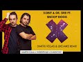 XZIBIT, DR. DRE & SNOOP DOGG - X (DIMITRI VEGAS & LIKE MIKE REMIX)