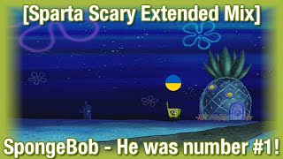 Ukrainian Sparta Scary Extended Mix Spongebob - He Was Number