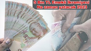 5 Bin Lira Ne Zaman Yatacak - Emekli İkramiyesi Ne Zaman Yatacak 2023 - Huriyet İkramiyesi