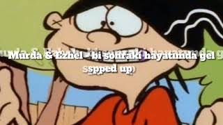 Murda & Ezhel bi sonraki hayatımda gel Spped up