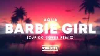 Aqua - Barbie Girl (Cupido Cover Remix)