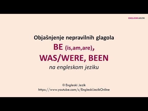 Objašnjenje nepravilnih glagola BE (is, am, are), WAS/WERE, BEEN na engleskom jeziku