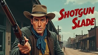Shotgun Slade - Lost Gold, Full Length classic western tv show