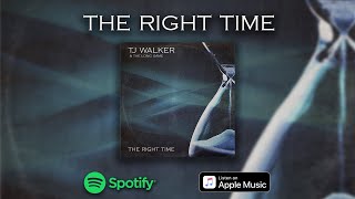 The Right Time by TJ Walker & The Long Game