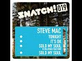 SNATCH 019 STEVE MAC - Tonight / It's OK / Sold My