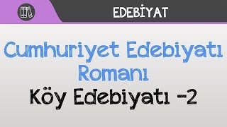 Huriyet Edebiyatı Romanı - Köy Edebiyatı -2