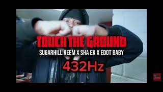 Sugarhill Keem X Sha Ek X Edot Baby - Touch The Ground 432Hz