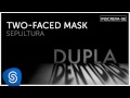 Sepultura - Two-faced Mask (Dupla Identidade) [Áudio Oficial]