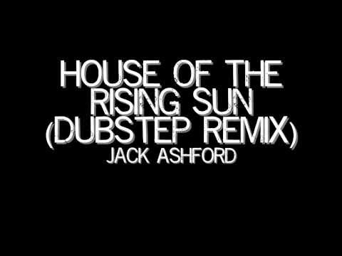 House Of The Rising Sun Dubstep Remix