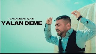 Karamsar Şair - YALAN DEME  #yeni