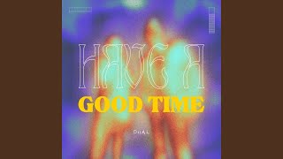 Have A Good Time