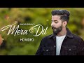 Dalvir Sidhu I Mera Dil (Official Video) New Punjabi Song 2021 | Latest Punjabi Songs 2021