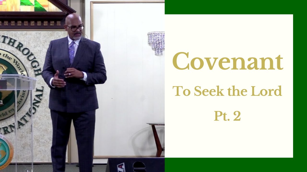 Covenant - To Seek the Lord Pt. 2