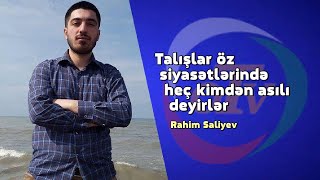 Rahim Şaliyev Talışlar Öz Siyasətlərində Heç Kimdən Asılı Deyirlər - Otv