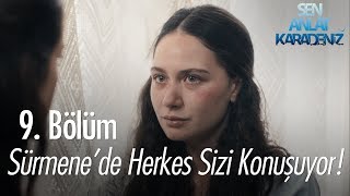 Sürmenede Herkes Sizi Konuşuyor - Sen Anlat Karadeniz 9. Bölüm